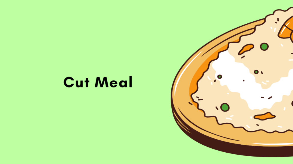 Cut Meal